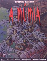 A Múmia - Graphic Chillers - Bart A. Thompson, Brian Miroglio, Bram Stoker