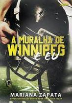 A Muralha de Winnipeg e Eu - CHARME