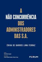 A Não Concorrência Dos Administradores Das S.A. - 01Ed/25