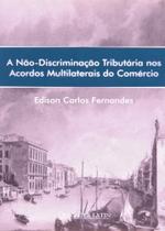 A Não-Discriminação Tributária nos Acordos Multilaterais do Comércio - Quartier Latin
