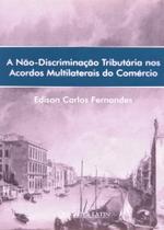 A Não-Discriminação Tributária nos Acordos Multilaterais do Comércio