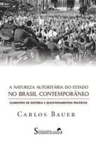 A natureza autoritária do estado no brasil contemporâneo A natureza autoritária do estado no brasil contemporâneo