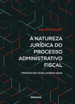 A natureza jurídica do processo administrativo fiscal - NOESES