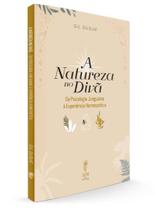 A Natureza no Divã: Da Psicologia Junguiana à Experiência Homeopática - SATTVA EDITORA