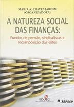 A Natureza Social das Finanças, da Editora Edusc A Natureza Social das Finanças, da Editora Edusc