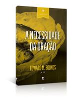 A Necessidade da Oração - Vida