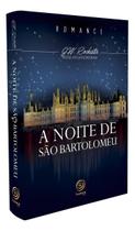 a Noite De São Bartolomeu - Nova Edição