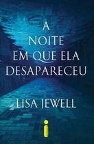 a Noite Em Que Ela Desapareceu a Noite Em Que Ela Desapareceu