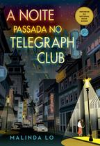 A Noite Passada no Telegraph Club A Noite Passada no Telegraph Club