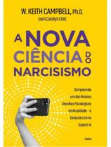 A nova ciência do narcisismo A nova ciência do narcisismo