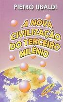 A Nova Civilização do Terceiro Milenio A Nova Civilização do Terceiro Milenio