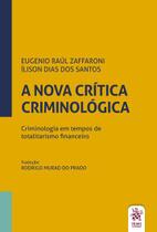 A Nova Crítica Criminológica: Criminologia em tempos de totalitarismo financeiro - Tirant Lo Blanch A Nova Crítica Criminológica: Criminologia em tempos de totalitarismo financeiro - Tirant Lo Blanch