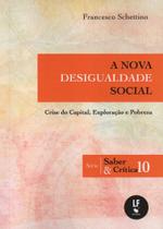 A nova desigualdade social: crise do capital, exploração e pobreza A nova desigualdade social: crise do capital, exploração e pobreza