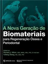 A Nova Geração de Biomateriais para Regeneração Óssea e Periodontal - Editora Napoleão A Nova Geração de Biomateriais para Regeneração Óssea e Periodontal - Editora Napoleão