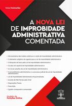 A nova lei de improbidade administrativa comentada