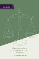 A Nova Ordem Legal À Luz Da Filosofia Cristã Do Direito - Editora Monergismo