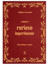 A novela do curioso impertinente A novela do curioso impertinente