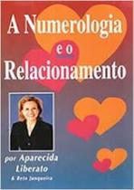 A Numerologia e o Relacionamento A Numerologia e o Relacionamento
