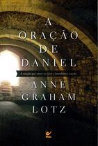 A Oração de Daniel, Anne Graham Lotz - Vida