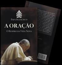 A Oração - o Respiro da Vida Nova A Oração - o Respiro da Vida Nova
