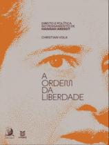 A ordem da liberdade A ordem da liberdade
