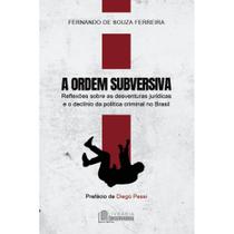 A ordem subversiva ( Fernando de Souza Ferreira ) - Livraria Conservadora