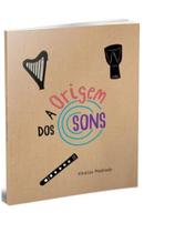 A origem dos sons A origem dos sons