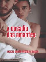 A ousadia das amantes A ousadia das amantes