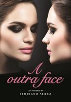 A Outra Face - Um Romance de Floriano Serra