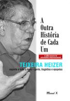 A outra história de cada um: esporte e tudo mais. gente, tragédias e epopeias A outra história de cada um: esporte e tudo mais. gente, tragédias e epopeias
