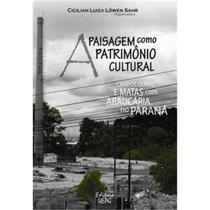 A paisagem como patrimonio cultural: campos gerais - BOM BOM BOOKS