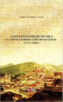 A paisagem sonora de vila rica e a música barroca das minas gerais (1711-1822) - C/ ARTE - BH