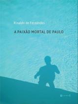 A paixão mortal de paulo A paixão mortal de paulo