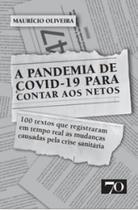 A pandemia de Covid-19 para contar aos netos