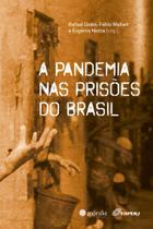 A Pandemia nas Prisões do Brasil Sortido A Pandemia nas Prisões do Brasil Sortido