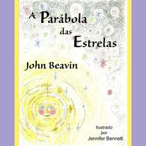 A Parábola das Estrelas - John Beavin - Grupo Mera