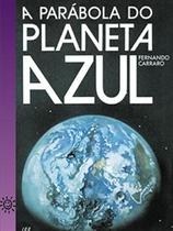 A Parábola do Planeta Azul - Volume 1 - FTD