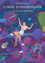 A Parte Extraordinária 2 - Os Olhos de Juliette A Parte Extraordinária 2 - Os Olhos de Juliette