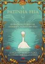 A patinha feia: baseado no conto de Andersen - O patinho feio - MIGUILIM