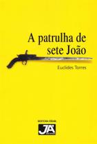 A Patrulha de Sete João - Editora Já Editores