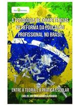 A pedagogia de competências na reforma da educação profissional no brasil A pedagogia de competências na reforma da educação profissional no brasil