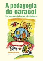 A pedagogia do caracol: por uma escola lenta e não violenta - ADONIS