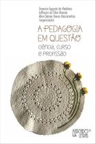 A Pedagogia em Questão Ciência, Curso e Profissão A Pedagogia em Questão Ciência, Curso e Profissão