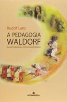 A pedagogia waldorf A pedagogia waldorf