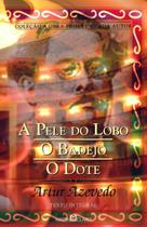 a Pele Do Lobo - o Badejo: o Dote