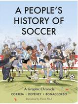A people's history of soccer - a graphic chronicle