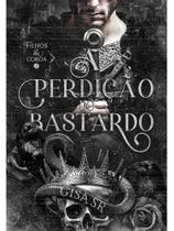 A perdição do bastardo - vol. 1 A perdição do bastardo - vol. 1