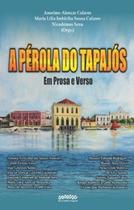A Pérola do Tapajós: Em prosa e verso - Letra Selvagem A Pérola do Tapajós: Em prosa e verso - Letra Selvagem
