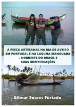 A pesca artesanal na ria de aveiro em portugal e na laguna manguaba - nordeste do br e suas identifi - CLUBE DE AUTORES