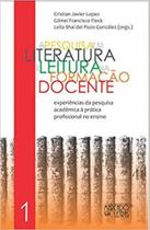 A pesquisa em literatura e leitura na formação docente - vol. 1 - MERCADO DE LETRAS A pesquisa em literatura e leitura na formação docente - vol. 1 - MERCADO DE LETRAS